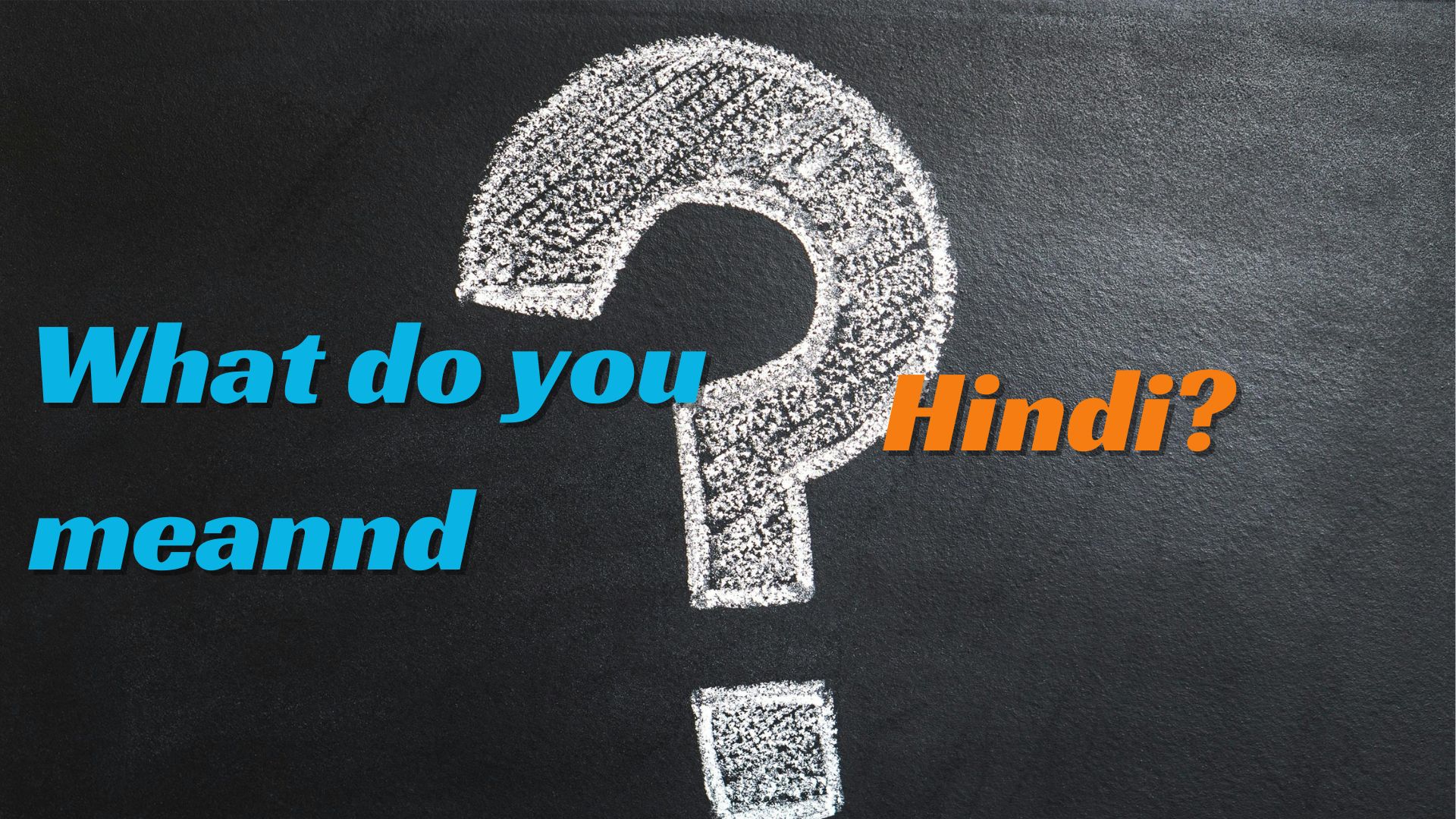 What Do You Mean in Hindi